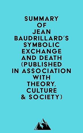 Summary of Jean Baudrillard's Symbolic Exchange and Death (Published in association with Theory, Culture & Society) - Epub + Converted Pdf